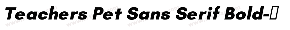 Teachers Pet Sans Serif Bold字体转换